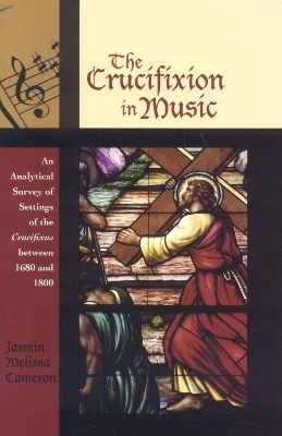 The Crucifixion in Music - Jasmin Melissa Cameron