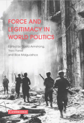 Force and Legitimacy in World Politics - 