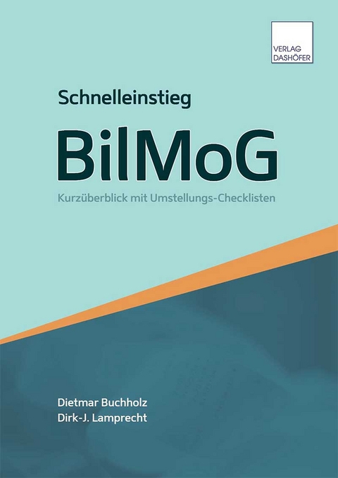 Schnelleinstieg BilMoG - Dietmar Buchholz, Dirk-J. Lamprecht