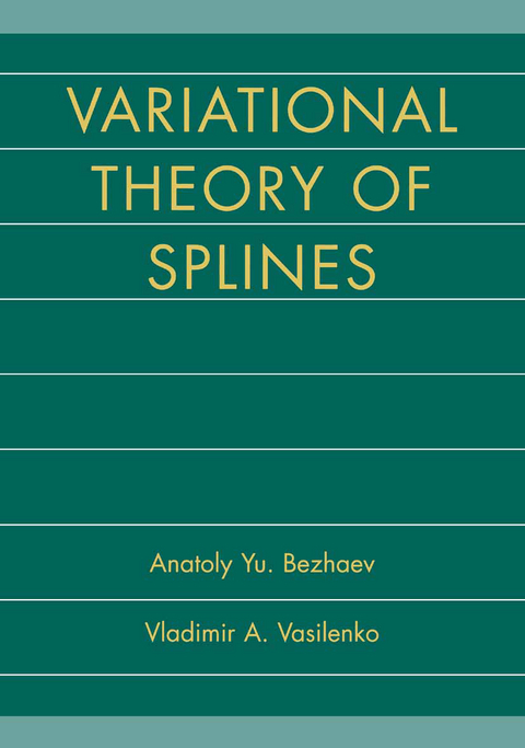 Variational Theory of Splines - Anatoly Yu. Bezhaev, Vladimir A. Vasilenko