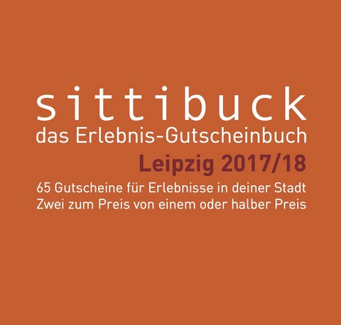 Das Leipzig - Geschenk: sittibuck 2 für 1 Erlebnis - Gutscheine 2017/18