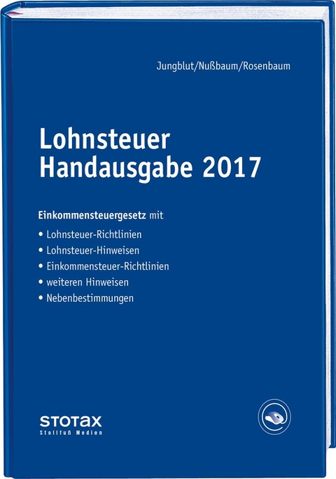 Lohnsteuer Handausgabe 2017 - Gerlinde Rosenbaum, Sabine Nu&szlig;baum