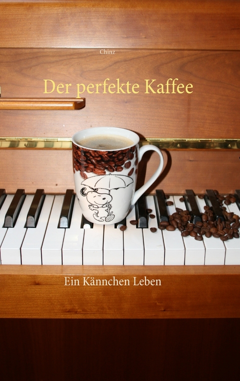 Der perfekte Kaffee -  Chinz
