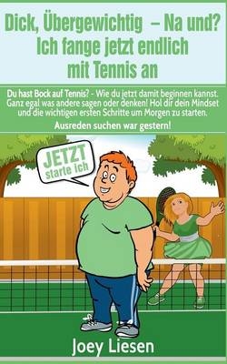 Dick, übergewichtig - Na und? Ich fange jetzt endlich mit Tennis an