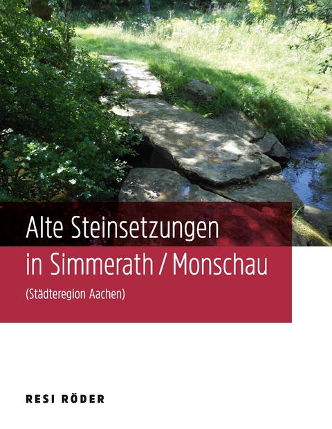 Alte Steinsetzungen in Simmerath/Monschau (St&auml;dteregion Aachen) - Resi R&ouml;der