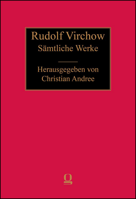 Rudolf Virchow: S&auml;mtliche Werke - Christian Andree