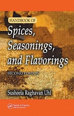 Handbook of Spices, Seasonings, and Flavorings - Susheela Raghavan