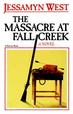 The Massacre at Fall Creek - Jessamyn West