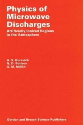 Physics of Microwave Discharges - A Gurevich, N Borisov, G Milikh