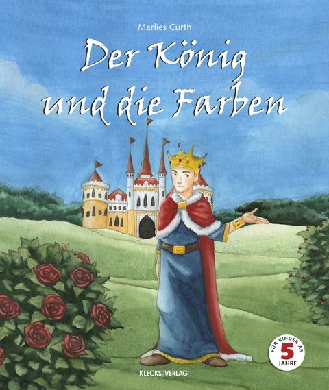 Der K&ouml;nig und die Farben - Marlies Curth