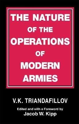 The Nature of the Operations of Modern Armies - V.K. Triandafillov