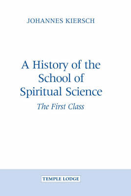 A History of the School of Spiritual Science - Johannes Kiersch