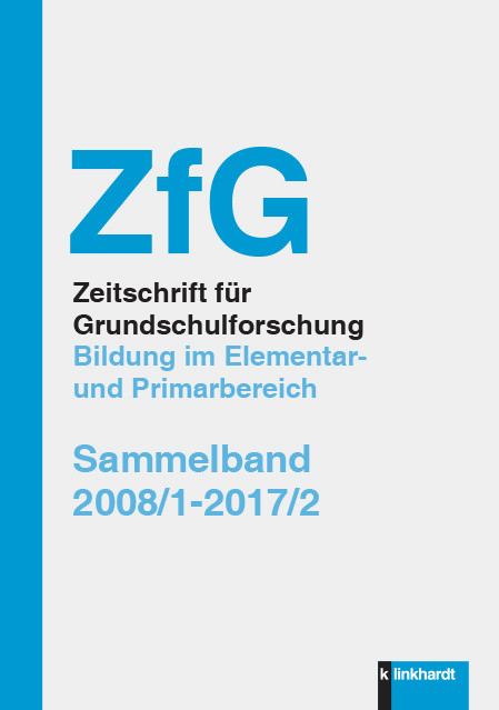 ZfG Zeitschrift f&uuml;r Grundschulforschung. Bildung im Elementar und Primarbereich - 