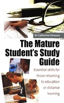 The Mature Student's Study Guide 2nd Edition - Dr Catherine Dawson