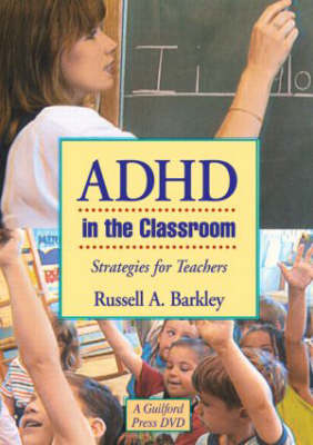 ADHD in the Classroom - Russell A. Barkley