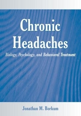 Chronic Headaches - Jonathan M. Borkum