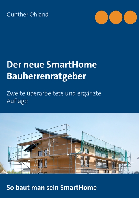 Der neue SmartHome Bauherrenratgeber - G&uuml;nther Ohland