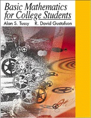 Basic Mathematics for College Students - Alan Tussy, R. Gustafson