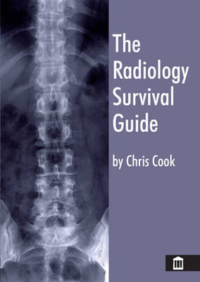 The Radiology Survival Guide - Chris Cook