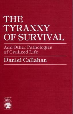 The Tyranny of Survival and other Pathologies of Civilized Life