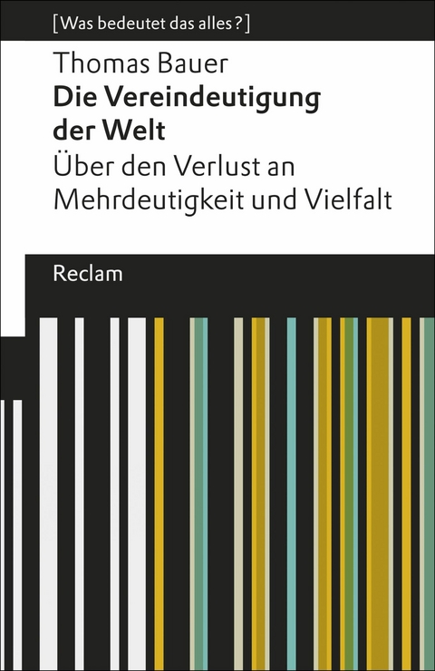 Die Vereindeutigung der Welt - Thomas Bauer