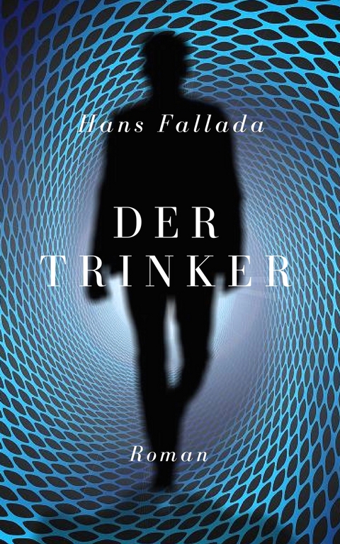 Der Trinker - Hans Fallada
