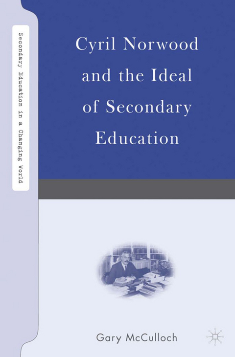 Cyril Norwood and the Ideal of Secondary Education - G. McCulloch