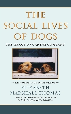 Social Lives of Dogs -  MARSHALL THOMAS ELIZABETH
