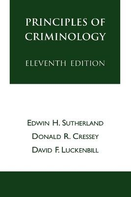 Principles of Criminology - Edwin H. Sutherland, Donald R. Cressey, David F. Luckenbill