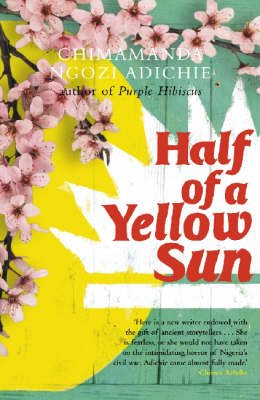Half of a Yellow Sun - Chimamanda Ngozi Adichie