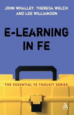 e-learning in FE - John Whalley, Theresa Welch, Lee Williamson