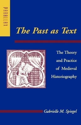 The Past as Text - Gabrielle M. Spiegel