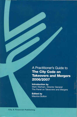 A Practitioner's Guide to the City Code on Takeovers and Mergers - 