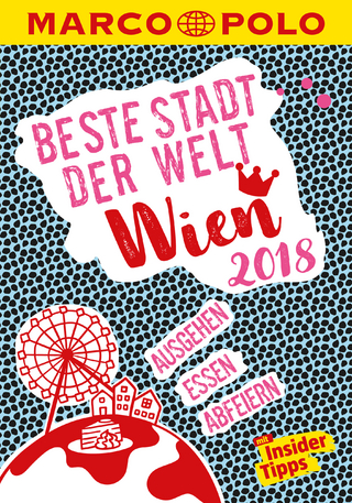MARCO POLO Beste Stadt der Welt - Wien 2018 (MARCO POLO Cityguides)