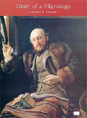 Diary of a Pilgrimage - Jerome Jerome