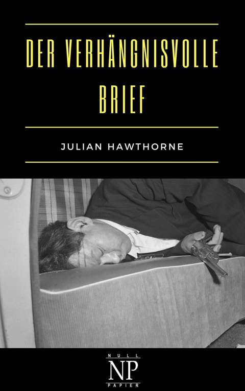 Der verh&auml;ngnisvolle Brief - Julian Hawthorne