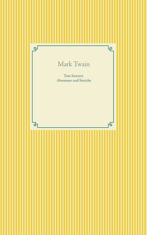 Tom Sawyers Abenteuer und Streiche - Mark Twain