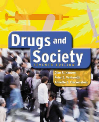 Drugs and Society - Glen R. Hanson, Peter J. Venturelli, Annette E. Fleckenstein