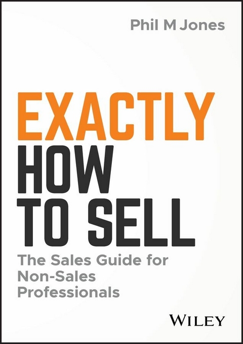 Exactly How to Sell - Phil M. Jones