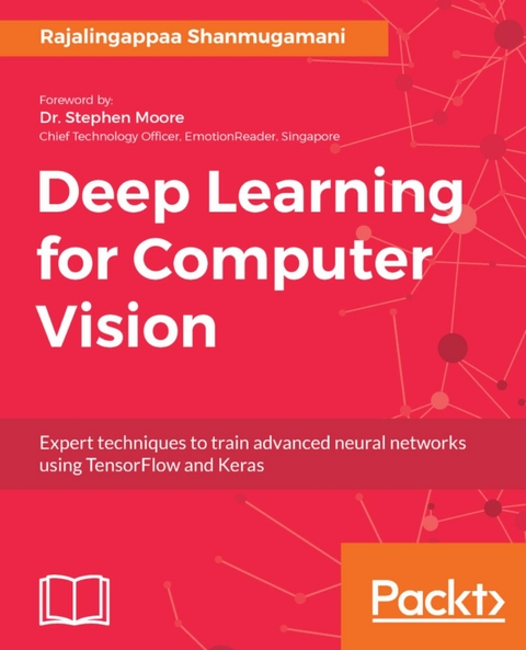 Deep Learning for Computer Vision -  Shanmugamani Rajalingappaa Shanmugamani