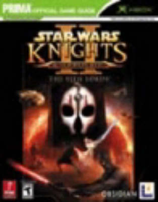 Star Wars: Knights of the Old Republic II: the Sith Wars: the Official Strategy Guide