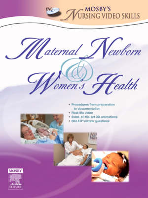 Mosby's Maternal-Newborn & Women's Health Nursing Video Skills -  Mosby