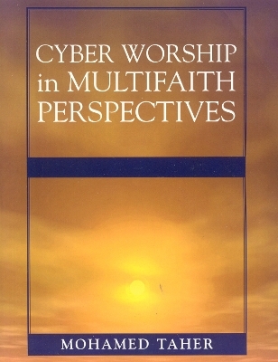 Cyber Worship in Multifaith Perspectives - Mohamed Taher