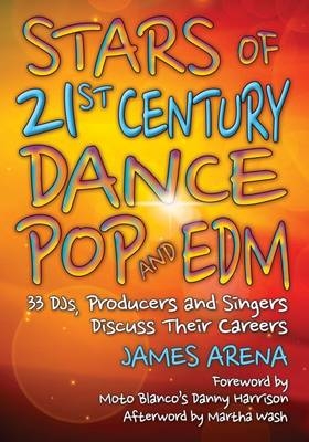 Stars of 21st Century Dance Pop and EDM -  Arena James Arena