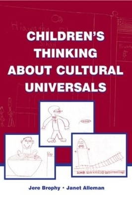 Children's Thinking About Cultural Universals - Jere Brophy, Janet Alleman