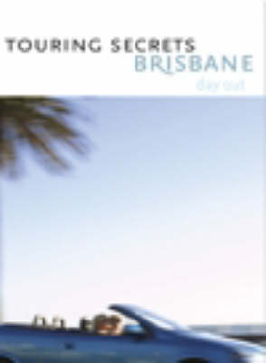 Day Trip Secrets Brisbane