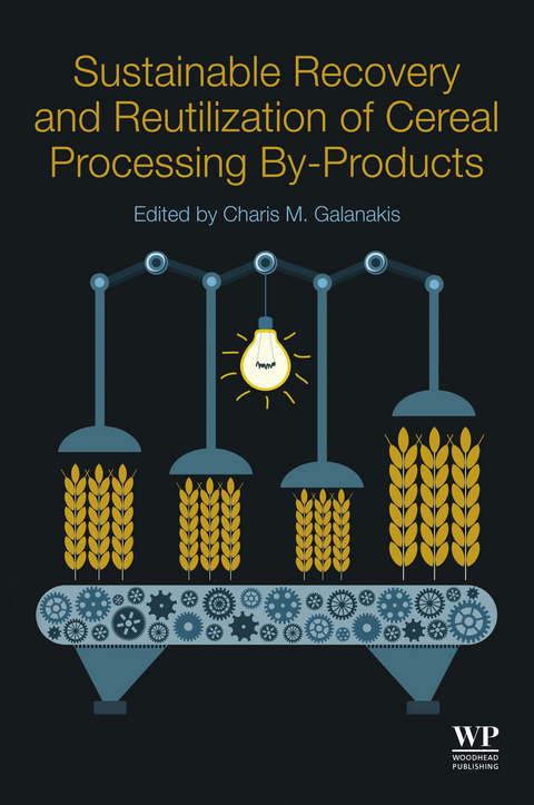 Sustainable Recovery and Reutilization of Cereal Processing By-Products - 
