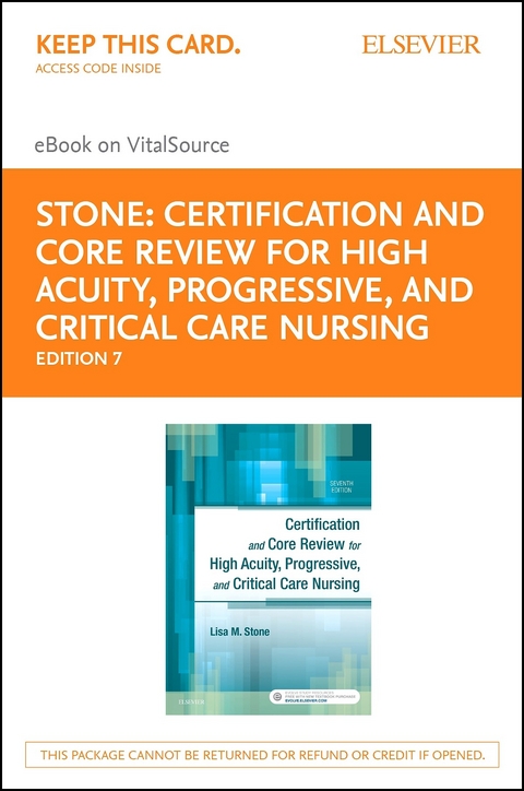 Certification and Core Review for High Acuity and Critical Care Nursing - E-Book -  AACN,  Lisa M. Stone