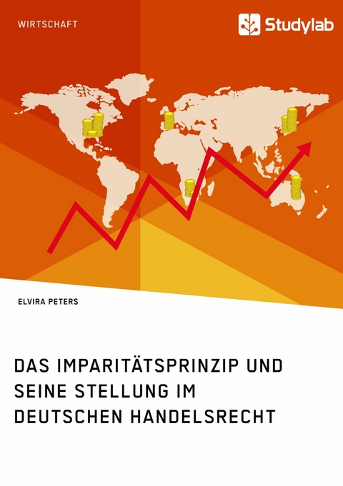 Das Imparit&auml;tsprinzip und seine Stellung im deutschen Handelsrecht -  Elvira Peters