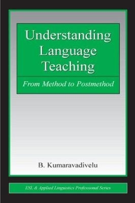 Understanding Language Teaching - B. Kumaravadivelu